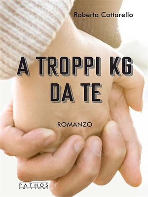 cover image of A troppi kg da te